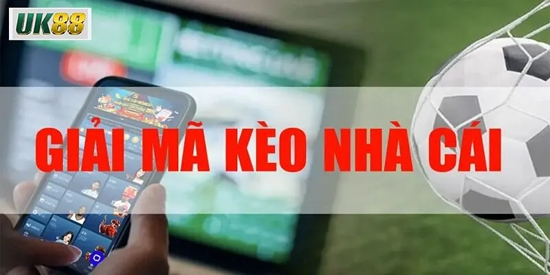 Công cụ hỗ trợ giải mã kèo nhà cái hiện nay