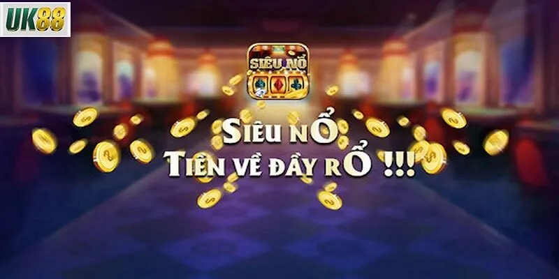 siêu nổ hũ